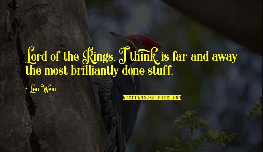 Rootes Quotes By Len Wein: Lord of the Rings, I think, is far