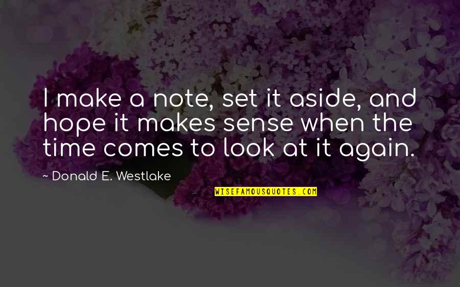 Rootman Artist Quotes By Donald E. Westlake: I make a note, set it aside, and Rootman Artist Quotes By Donald E. Westlake: I make a note, set it aside, and