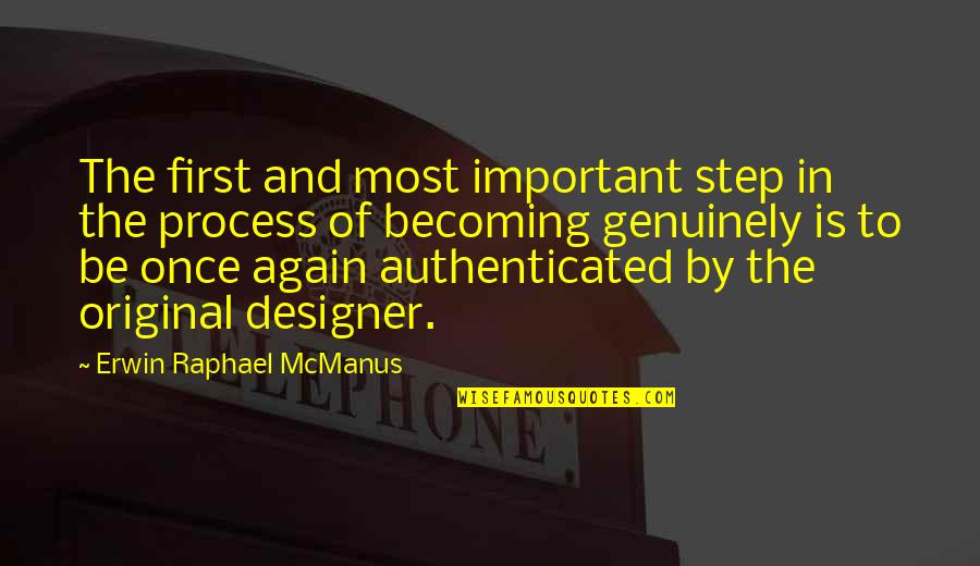 Rootman Embroidery Quotes By Erwin Raphael McManus: The first and most important step in the Rootman Embroidery Quotes By Erwin Raphael McManus: The first and most important step in the