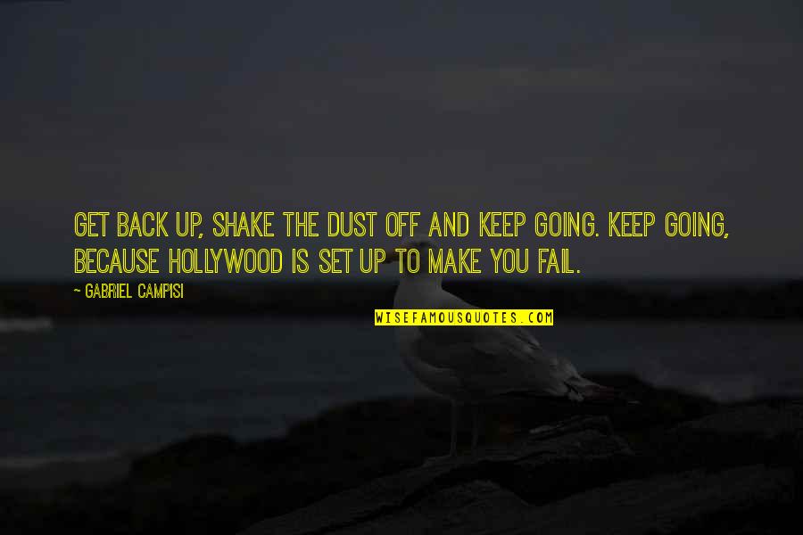 Rootman Embroidery Quotes By Gabriel Campisi: Get back up, shake the dust off and