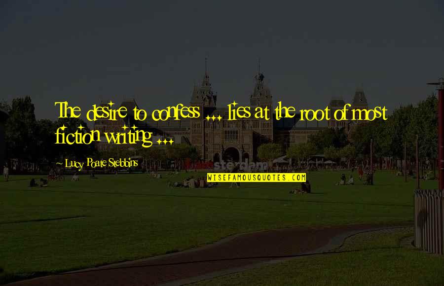 Roots Of Desire Quotes By Lucy Poate Stebbins: The desire to confess ... lies at the Roots Of Desire Quotes By Lucy Poate Stebbins: The desire to confess ... lies at the