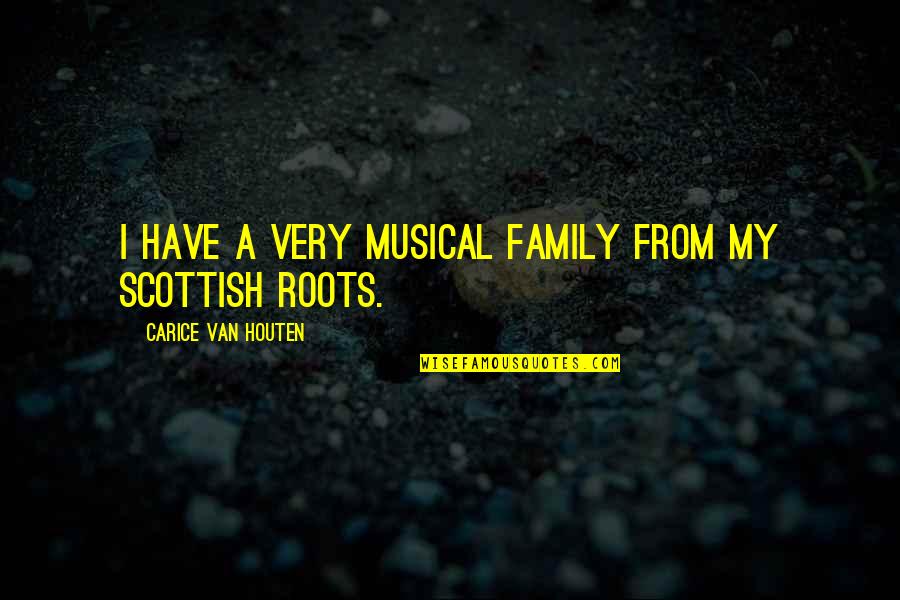 Roots Of Family Quotes By Carice Van Houten: I have a very musical family from my Roots Of Family Quotes By Carice Van Houten: I have a very musical family from my