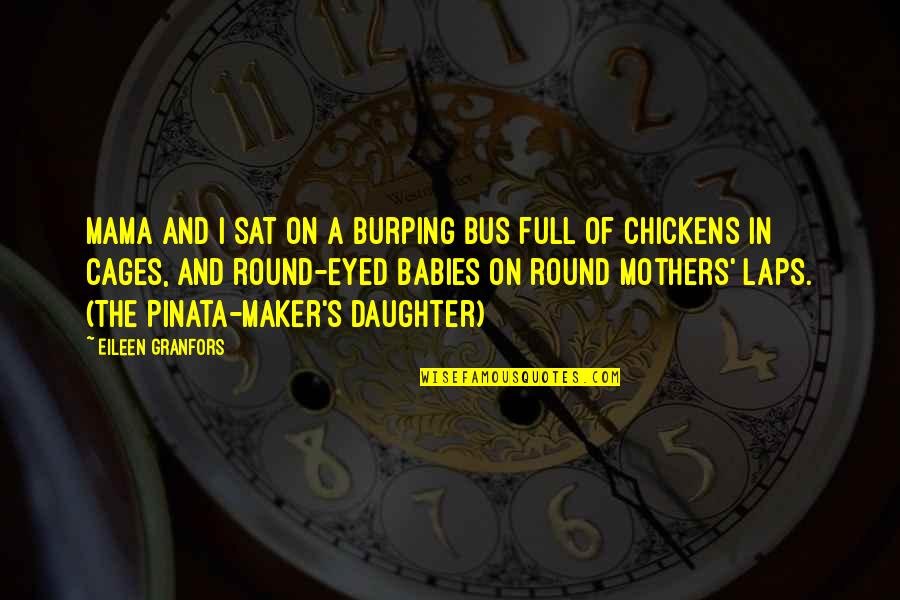 Roots Of Family Quotes By Eileen Granfors: Mama and I sat on a burping bus Roots Of Family Quotes By Eileen Granfors: Mama and I sat on a burping bus
