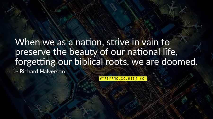 Roots Of Life Quotes By Richard Halverson: When we as a nation, strive in vain