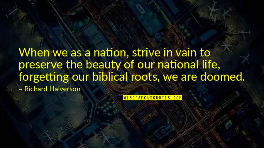 Roots Of Quotes By Richard Halverson: When we as a nation, strive in vain