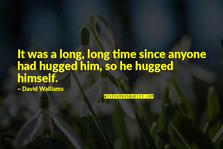 Roots Of Success Quotes By David Walliams: It was a long, long time since anyone