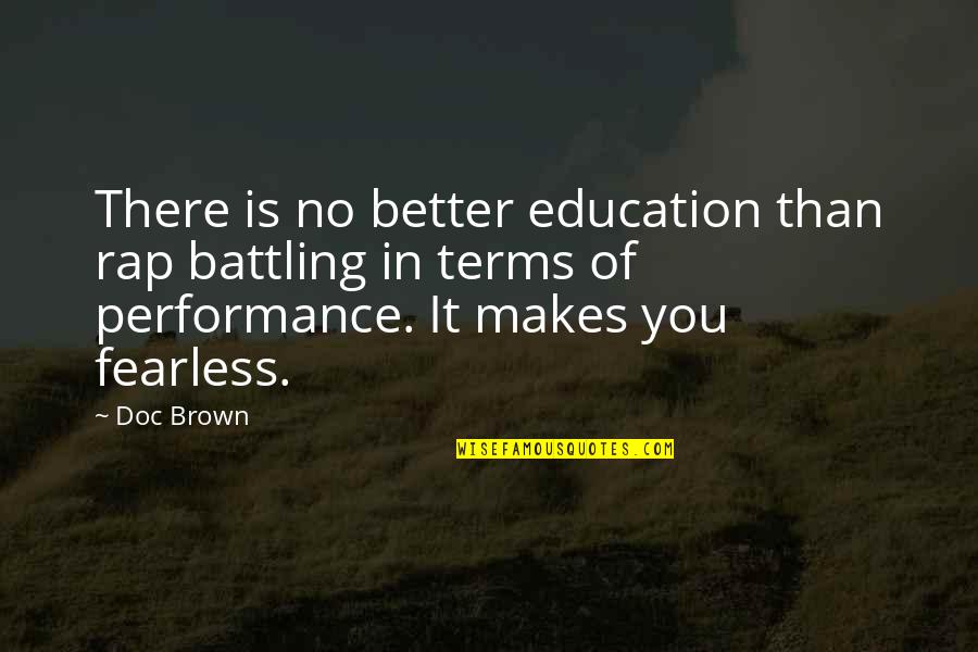 Roozengaarde Quotes By Doc Brown: There is no better education than rap battling