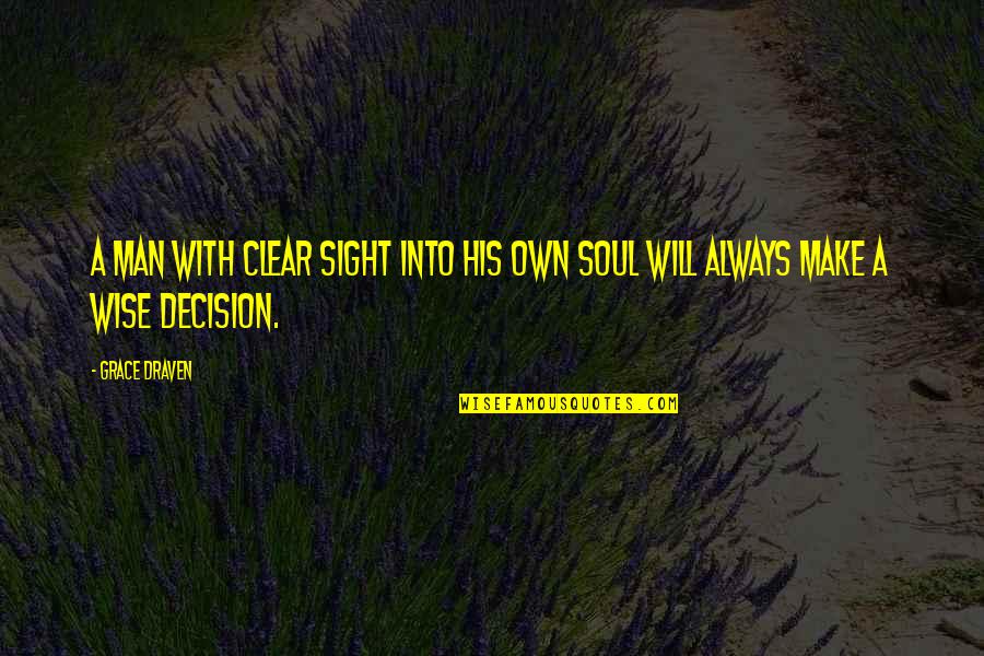 Roozengaarde Quotes By Grace Draven: A man with clear sight into his own