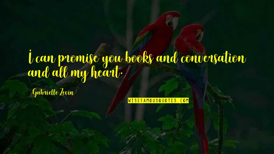 Ropa En Quotes By Gabrielle Zevin: I can promise you books and conversation and Ropa En Quotes By Gabrielle Zevin: I can promise you books and conversation and