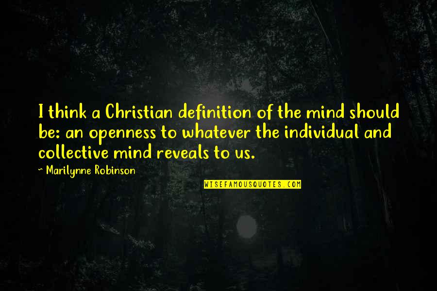 Ropati Faasa Quotes By Marilynne Robinson: I think a Christian definition of the mind Ropati Faasa Quotes By Marilynne Robinson: I think a Christian definition of the mind