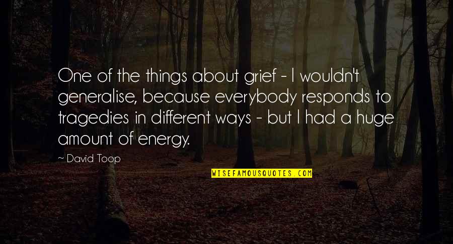 Rope Knot Quotes By David Toop: One of the things about grief - I