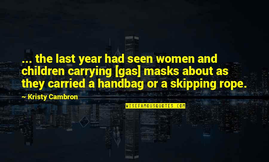 Rope Skipping Quotes By Kristy Cambron: ... the last year had seen women and Rope Skipping Quotes By Kristy Cambron: ... the last year had seen women and