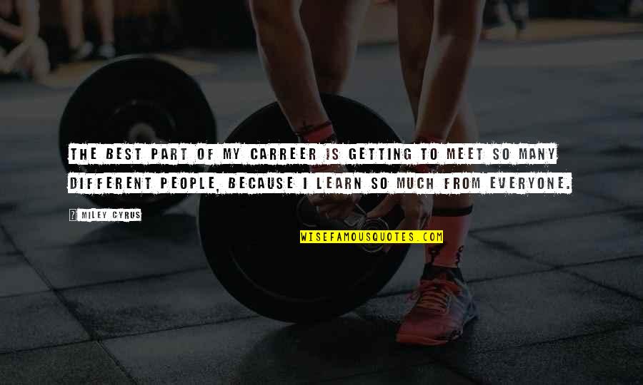 Rope Skipping Quotes By Miley Cyrus: The best part of my carreer is getting Rope Skipping Quotes By Miley Cyrus: The best part of my carreer is getting