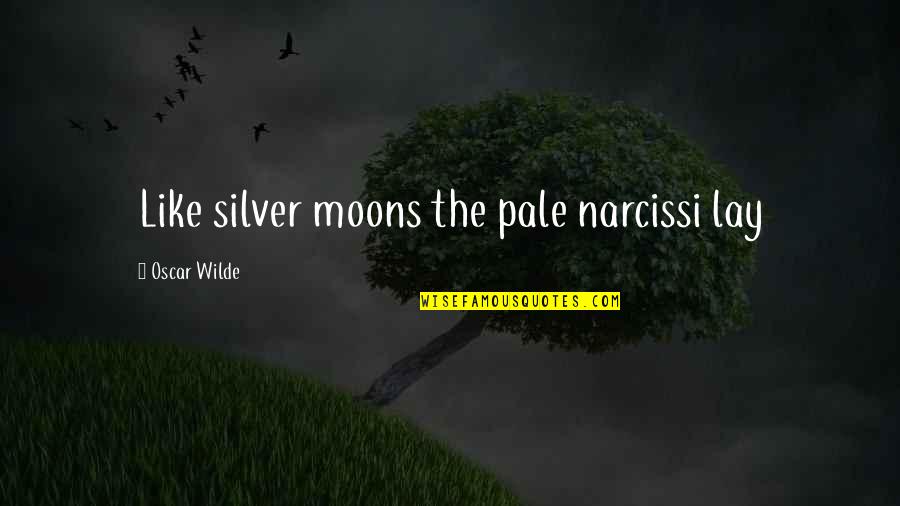 Rope Skipping Quotes By Oscar Wilde: Like silver moons the pale narcissi lay Rope Skipping Quotes By Oscar Wilde: Like silver moons the pale narcissi lay