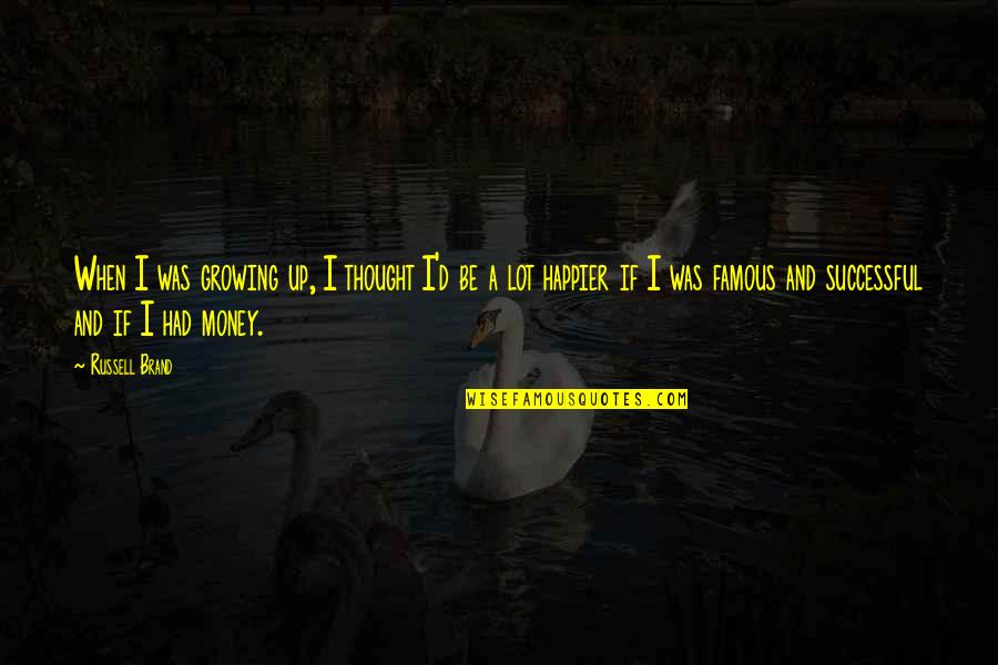 Rope Swing Quotes By Russell Brand: When I was growing up, I thought I'd Rope Swing Quotes By Russell Brand: When I was growing up, I thought I'd