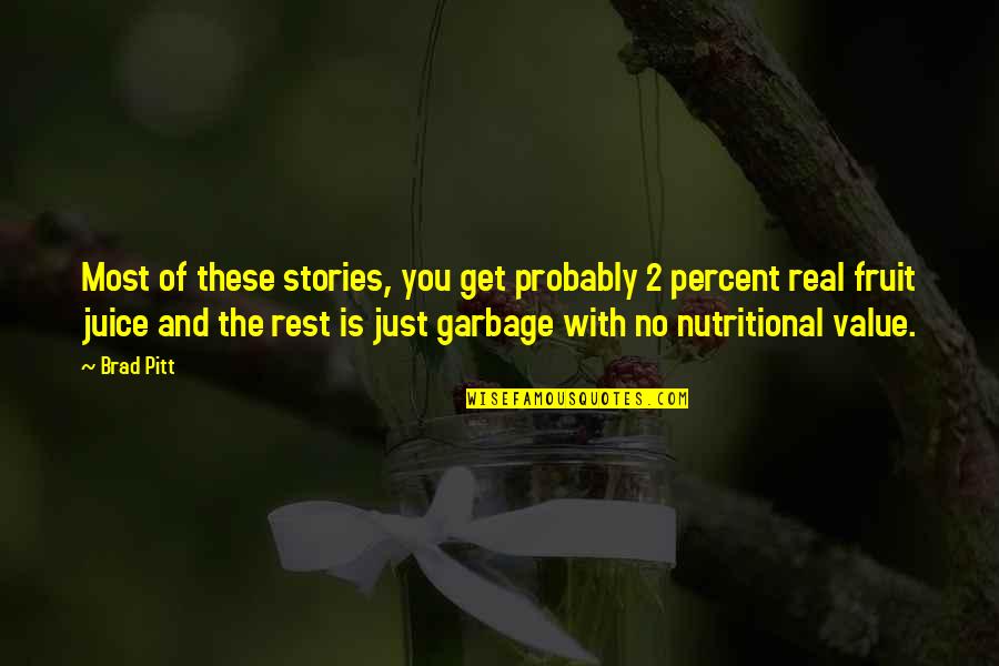 Ropemakers Guild Quotes By Brad Pitt: Most of these stories, you get probably 2 Ropemakers Guild Quotes By Brad Pitt: Most of these stories, you get probably 2