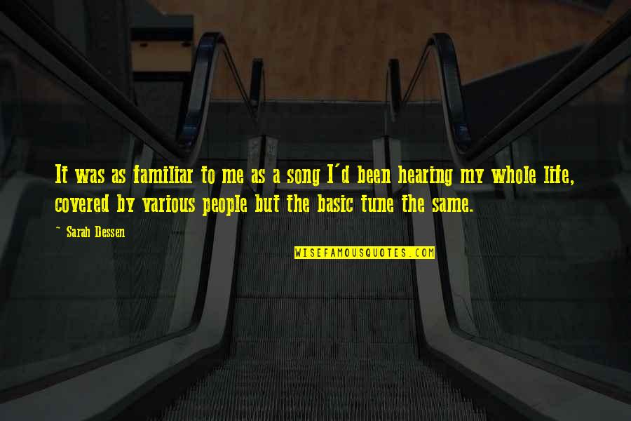 Roque De La Fuente Quotes By Sarah Dessen: It was as familiar to me as a Roque De La Fuente Quotes By Sarah Dessen: It was as familiar to me as a