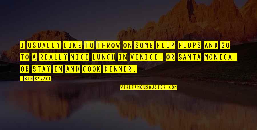 Roquefort Quotes By Ben Savage: I usually like to throw on some flip