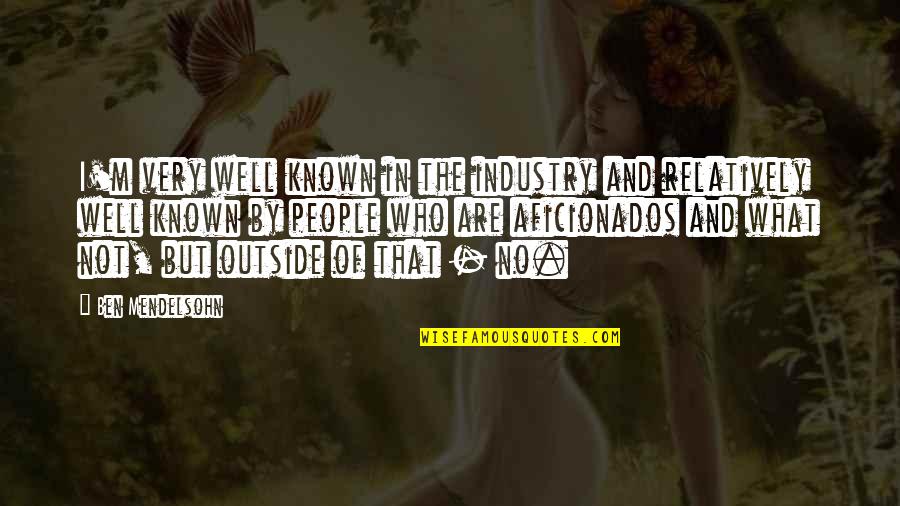 Ror2 Victory Quotes By Ben Mendelsohn: I'm very well known in the industry and Ror2 Victory Quotes By Ben Mendelsohn: I'm very well known in the industry and