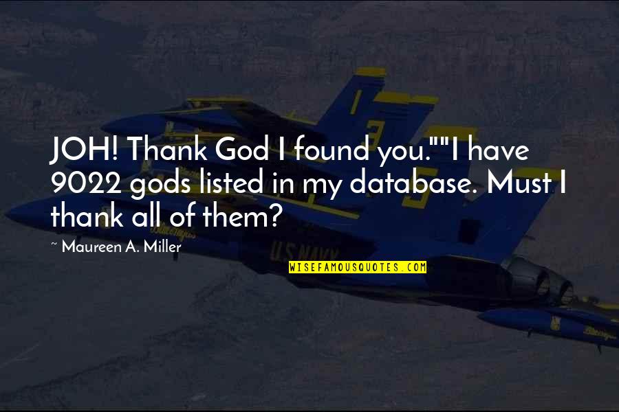 Ror2 Victory Quotes By Maureen A. Miller: JOH! Thank God I found you.""I have 9022 Ror2 Victory Quotes By Maureen A. Miller: JOH! Thank God I found you.""I have 9022