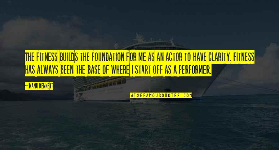 Rorschach Joke Quote Quotes By Manu Bennett: The fitness builds the foundation for me as Rorschach Joke Quote Quotes By Manu Bennett: The fitness builds the foundation for me as