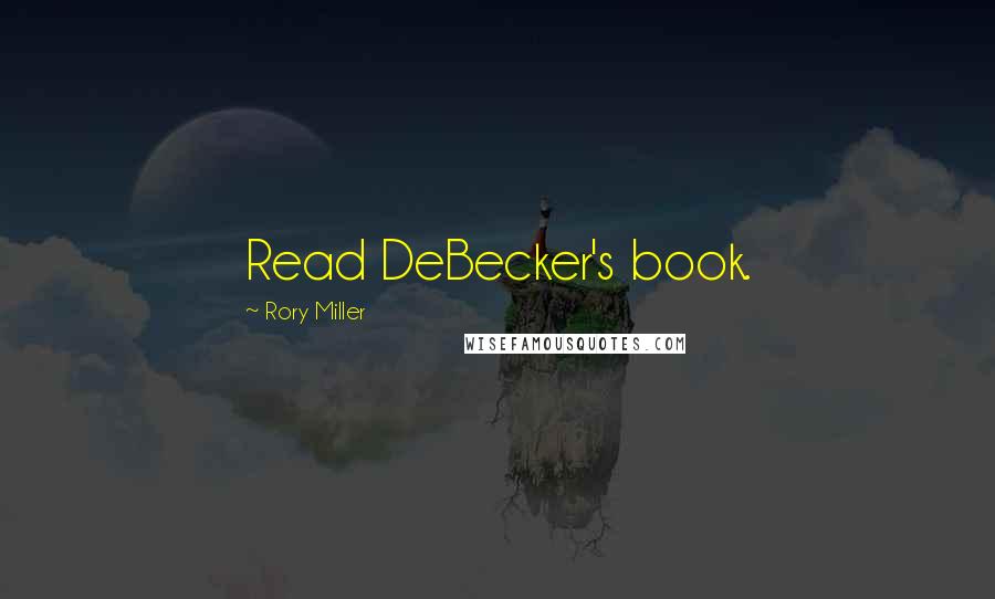 Rory Miller quotes: Read DeBecker's book.