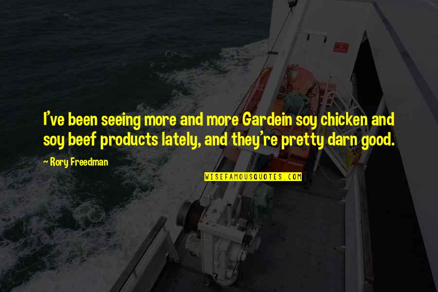 Rory O'shea Quotes By Rory Freedman: I've been seeing more and more Gardein soy Rory O'shea Quotes By Rory Freedman: I've been seeing more and more Gardein soy