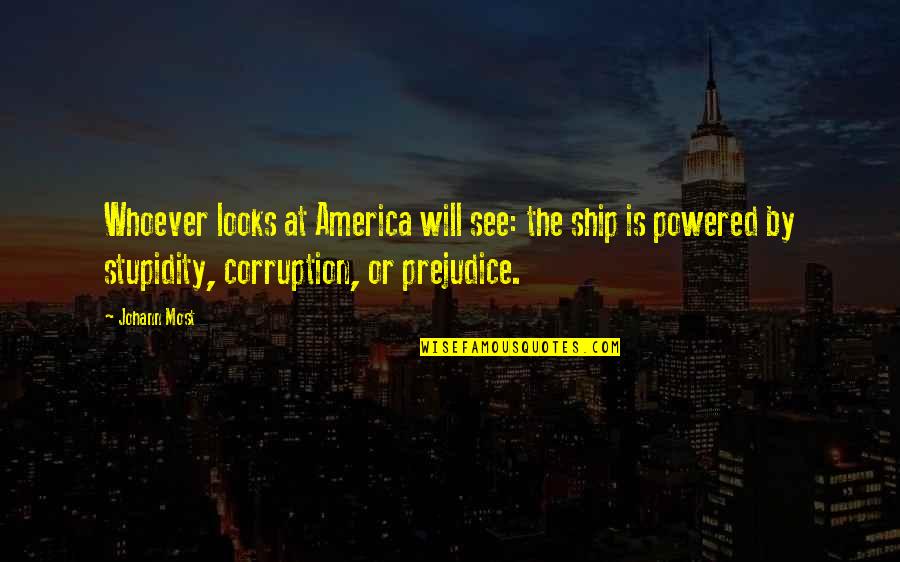 Rosa Alicia Clemente Quotes By Johann Most: Whoever looks at America will see: the ship