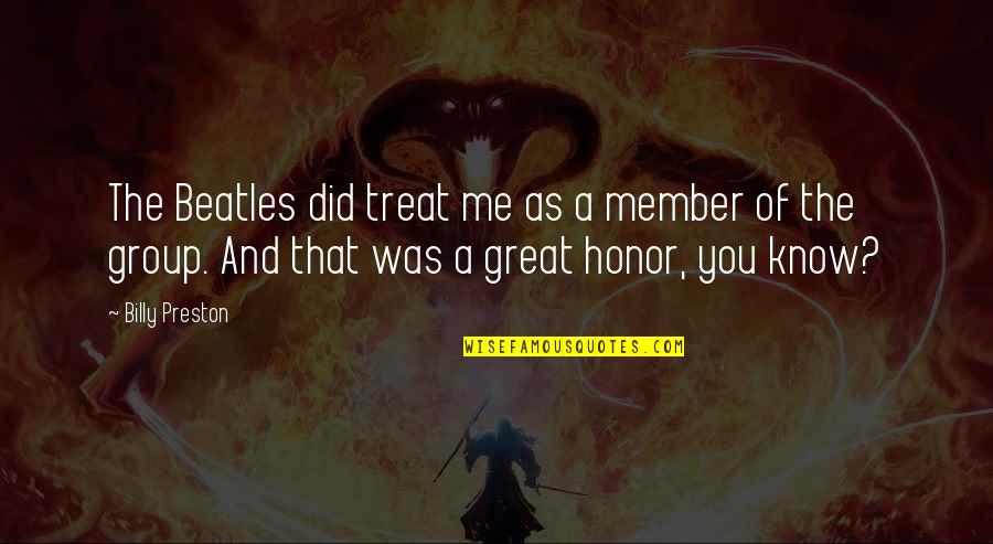 Rosadan Quotes By Billy Preston: The Beatles did treat me as a member Rosadan Quotes By Billy Preston: The Beatles did treat me as a member