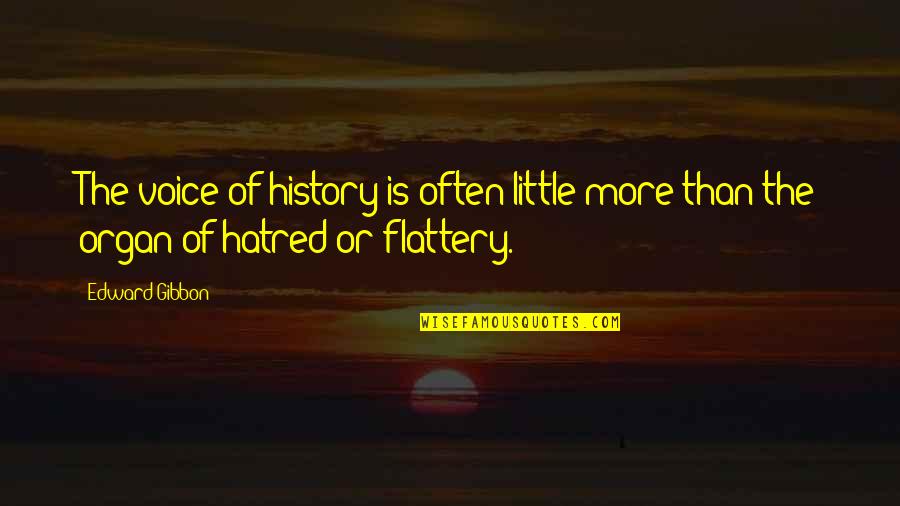 Rosado In English Quotes By Edward Gibbon: The voice of history is often little more