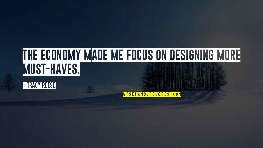 Rosaleens Byrne Quotes By Tracy Reese: The economy made me focus on designing more Rosaleens Byrne Quotes By Tracy Reese: The economy made me focus on designing more