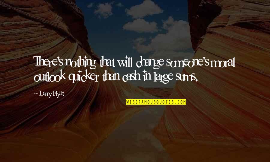 Rosalice Bogh Quotes By Larry Flynt: There's nothing that will change someone's moral outlook Rosalice Bogh Quotes By Larry Flynt: There's nothing that will change someone's moral outlook