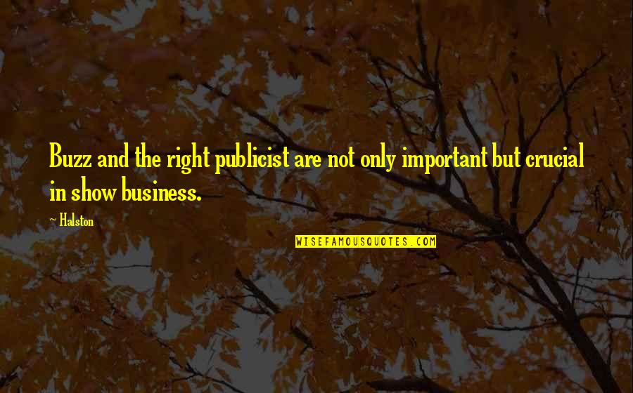 Rosanil Face Quotes By Halston: Buzz and the right publicist are not only