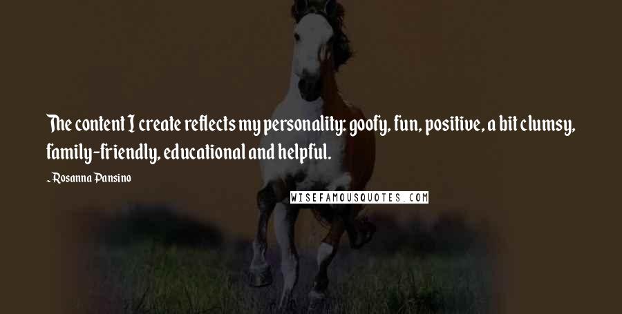 Rosanna Pansino quotes: The content I create reflects my personality: goofy, fun, positive, a bit clumsy, family-friendly, educational and helpful. Rosanna Pansino quotes: The content I create reflects my personality: goofy, fun, positive, a bit clumsy, family-friendly, educational and helpful.
