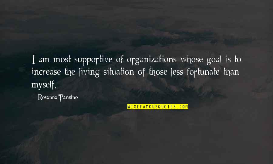 Rosanna Pansino Quotes By Rosanna Pansino: I am most supportive of organizations whose goal
