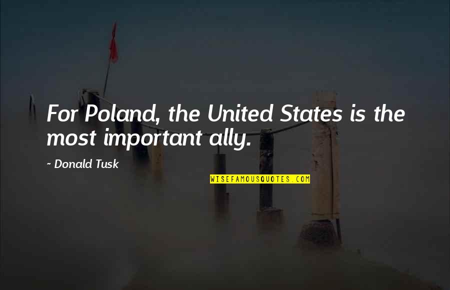 Rosario Plus Vampire Moka Quotes By Donald Tusk: For Poland, the United States is the most