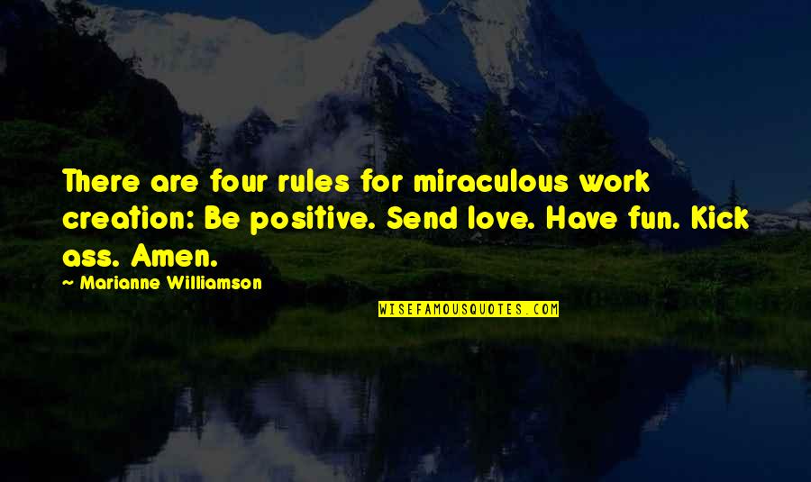 Rosatto Barry Quotes By Marianne Williamson: There are four rules for miraculous work creation: Rosatto Barry Quotes By Marianne Williamson: There are four rules for miraculous work creation: