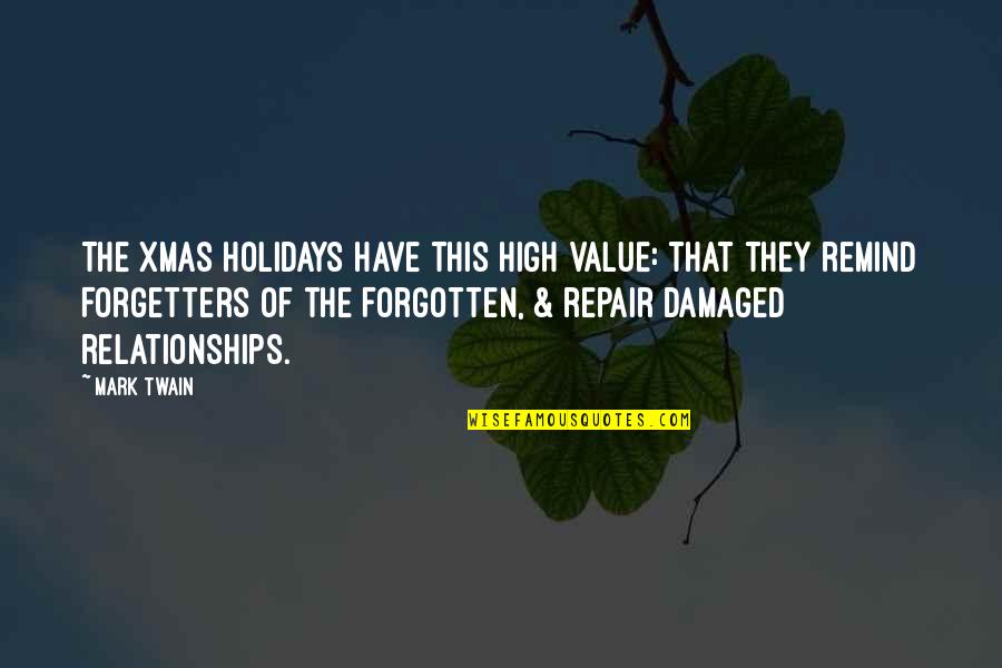 Roscoe Turner Quotes By Mark Twain: The xmas holidays have this high value: that Roscoe Turner Quotes By Mark Twain: The xmas holidays have this high value: that
