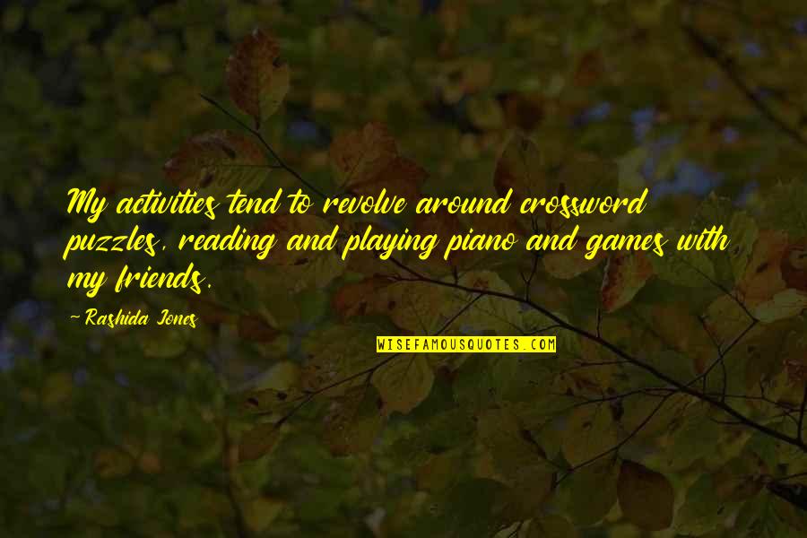 Rosconis Tatum Quotes By Rashida Jones: My activities tend to revolve around crossword puzzles, Rosconis Tatum Quotes By Rashida Jones: My activities tend to revolve around crossword puzzles,