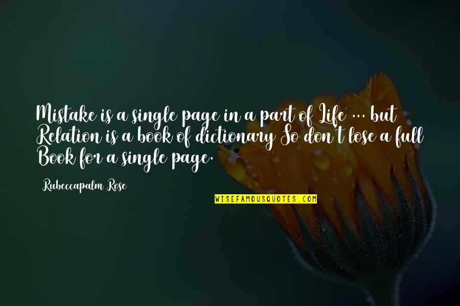 Rose And Book Quotes By Rubeccapalm Rose: Mistake is a single page in a part