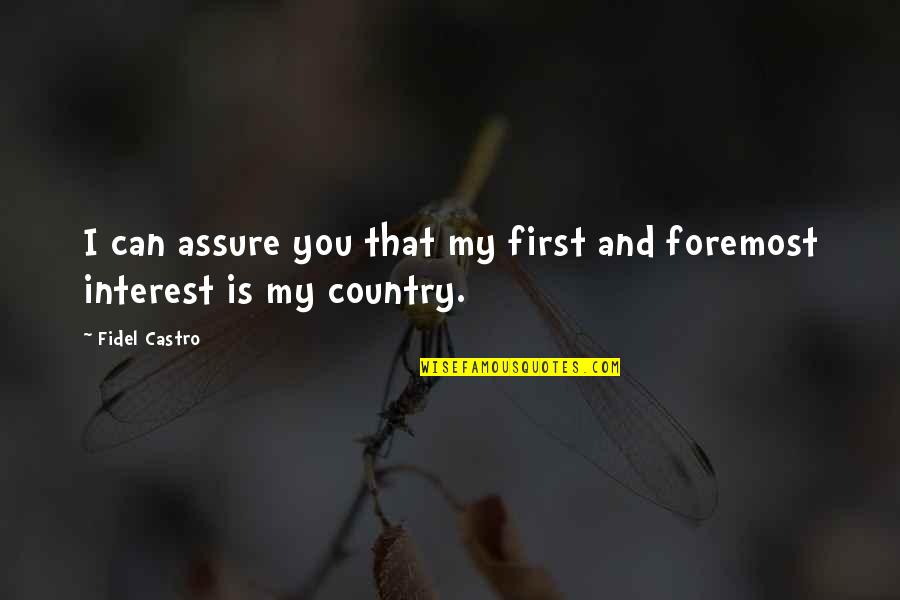 Rose Garden Love Quotes By Fidel Castro: I can assure you that my first and