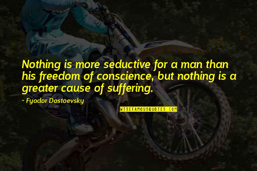 Rose Gold Dress Quotes By Fyodor Dostoevsky: Nothing is more seductive for a man than