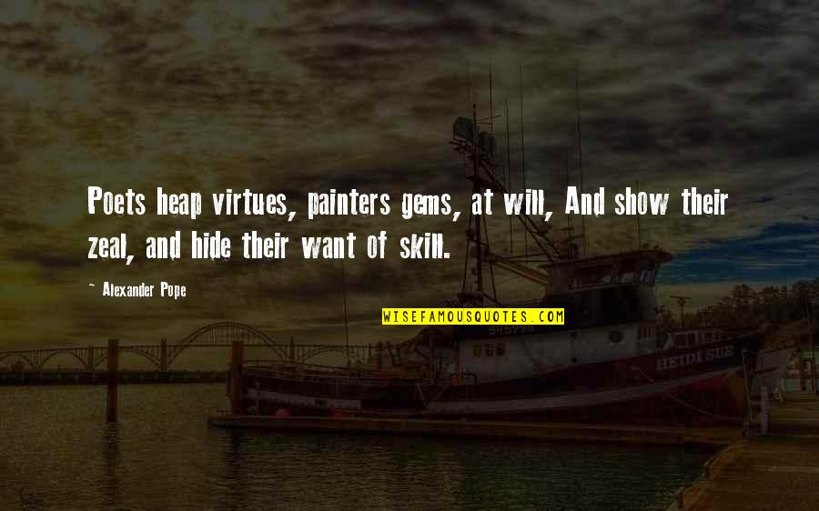 Rose Valentines Day Quotes By Alexander Pope: Poets heap virtues, painters gems, at will, And Rose Valentines Day Quotes By Alexander Pope: Poets heap virtues, painters gems, at will, And