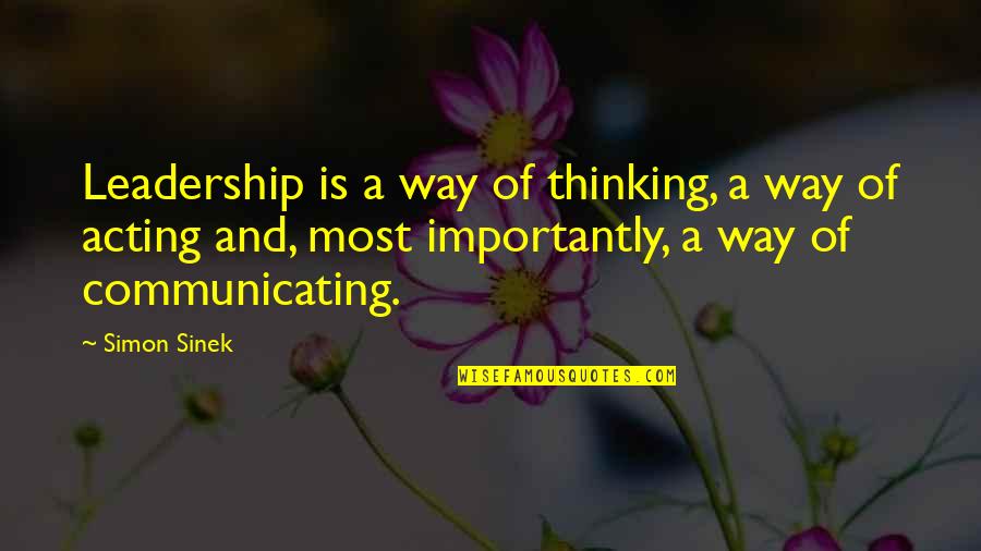 Rosea Quotes By Simon Sinek: Leadership is a way of thinking, a way