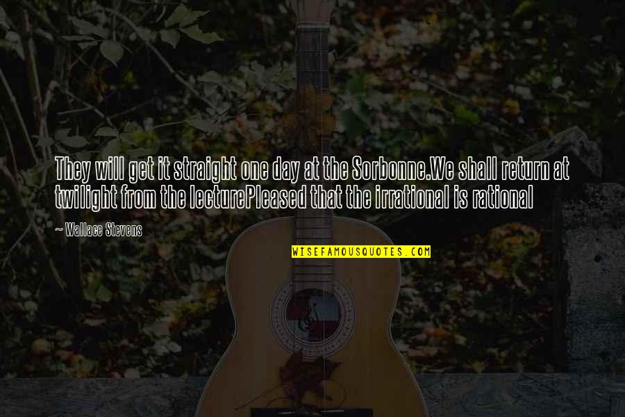 Roseannadanna Its Always Something Quotes By Wallace Stevens: They will get it straight one day at Roseannadanna Its Always Something Quotes By Wallace Stevens: They will get it straight one day at