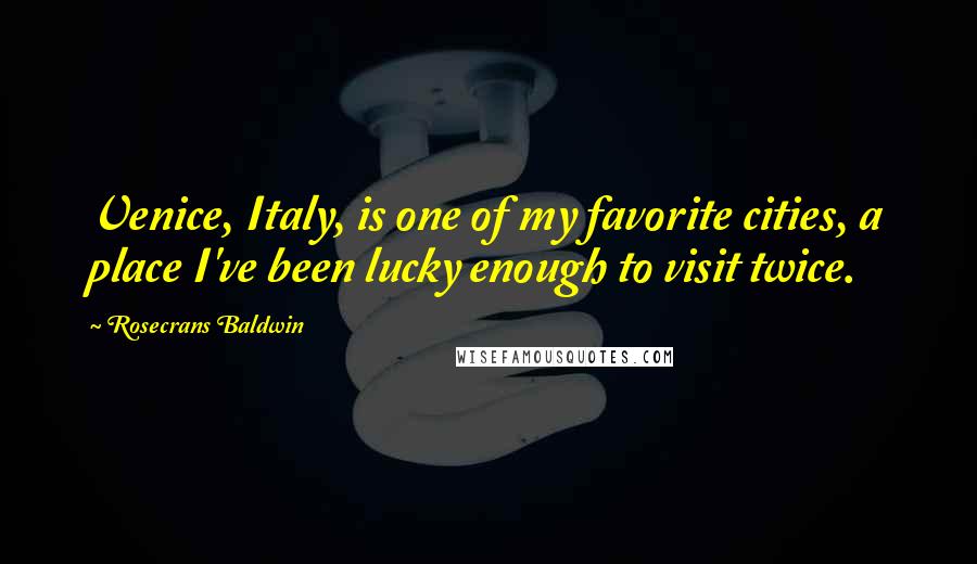 Rosecrans Baldwin quotes: Venice, Italy, is one of my favorite cities, a place I've been lucky enough to visit twice. Rosecrans Baldwin quotes: Venice, Italy, is one of my favorite cities, a place I've been lucky enough to visit twice.