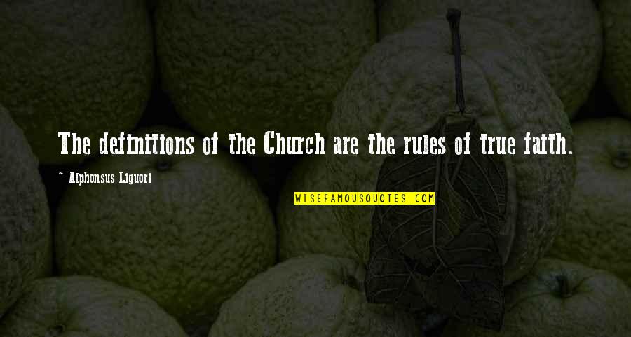 Rosemary Brown Quotes By Alphonsus Liguori: The definitions of the Church are the rules