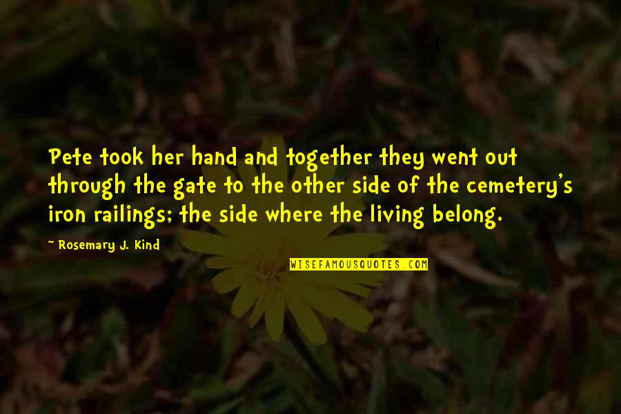 Rosemary Quotes By Rosemary J. Kind: Pete took her hand and together they went