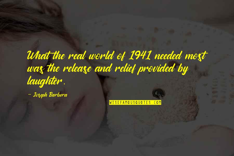 Rosenau Quick Quotes By Joseph Barbera: What the real world of 1941 needed most Rosenau Quick Quotes By Joseph Barbera: What the real world of 1941 needed most