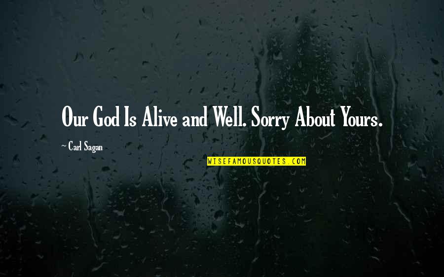 Rosenbergs Trial Quotes By Carl Sagan: Our God Is Alive and Well. Sorry About Rosenbergs Trial Quotes By Carl Sagan: Our God Is Alive and Well. Sorry About
